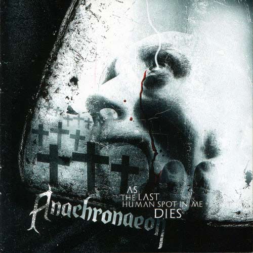 Anachronaeon(Swe) - As the Last Human Spot in Me Dies CD