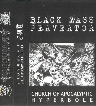 Black Mass Pervertor(Fin) - Church of Apocalyptic Hyperbole MC