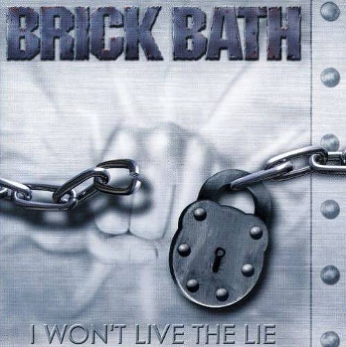 Brick Bath(USA) - I Won't Live the Lie CD