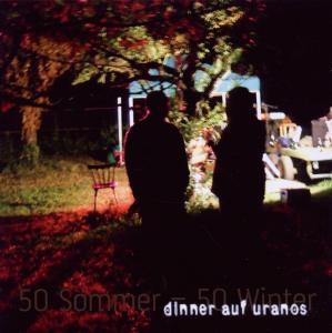 Dinner auf Uranos(Ger) - 50 Sommer-50 Winter CD