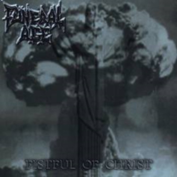 Funeral Age(USA) - Fistful of Christ CD