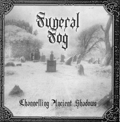 Funeral Fog(Can) - Channelling Ancient Shadows CD