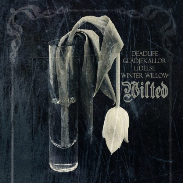 Gladjekallor / Deadlife / Lidelse / Winter Willow - Wilted CD