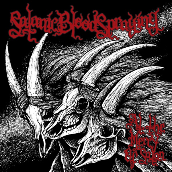 Satanic Bloodspraying(Bol) - At the Mercy of Satan CD