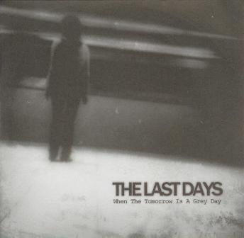 *The Last Days(Mex/Bra) - When the Tomorrow is a Grey Day CD