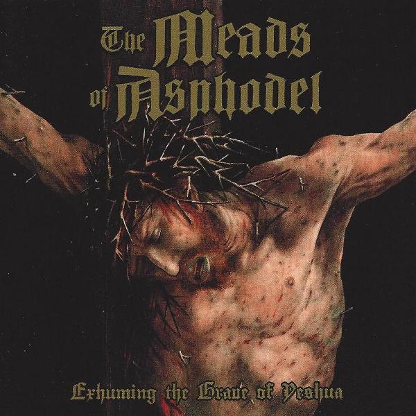 Meads of Asphodel(UK) - Exhuming the Grave of Yeshua CD