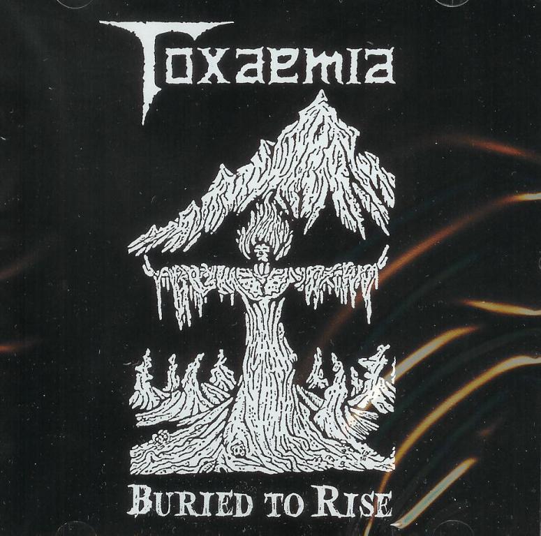 Toxaemia(Swe) - Buried to Rise 2CD