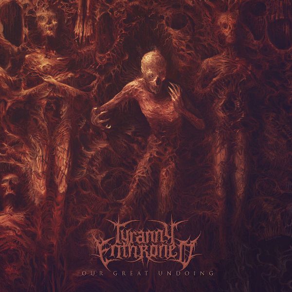 Tyranny Enthroned(USA) - Our Great Undoing CD