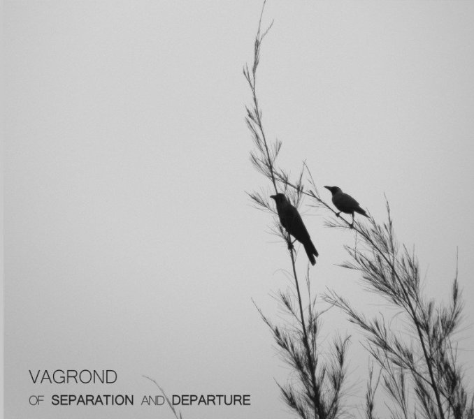 Vagrond(Aus) - Of Separation and Departure CD (digi)