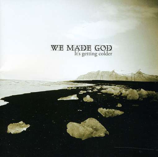 We Made God(Isl) - It's Getting Colder CD