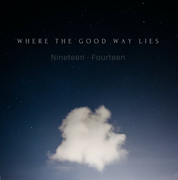 Where the Good Way Lies(USA) - Nineteen-Fourteen CD (digi)